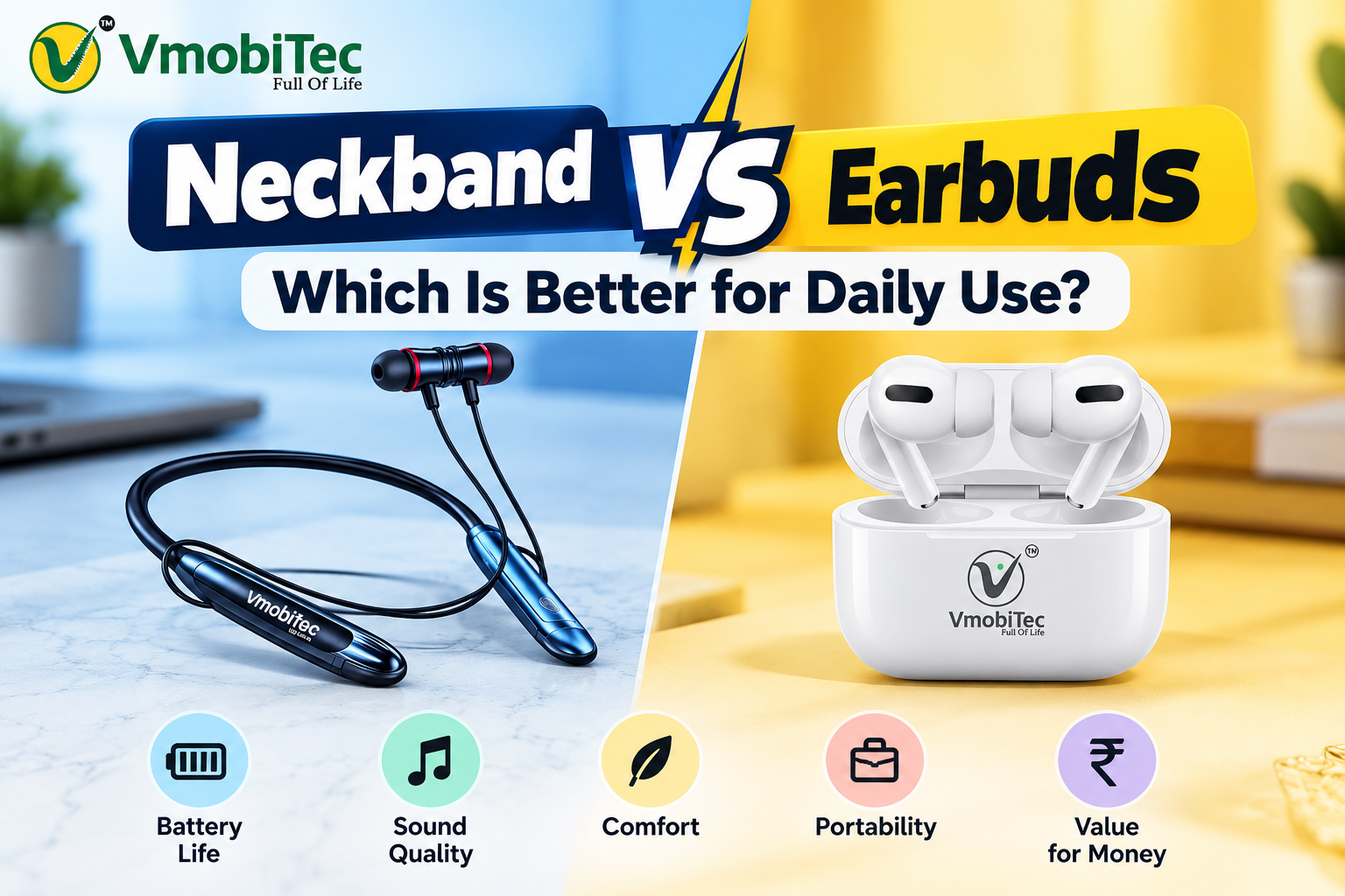 Neckband vs Earbuds: Which Is Better for Daily Use and Comfort?